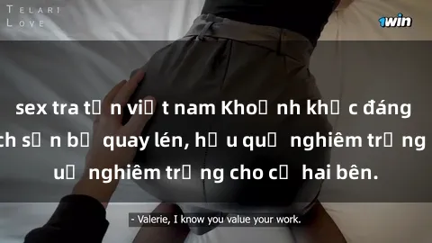 sex tra tấn việt nam Khoảnh khắc đáng buồn: Sex khách sạn bị quay lén, hậu quả nghiêm trọng cho cả hai bên.