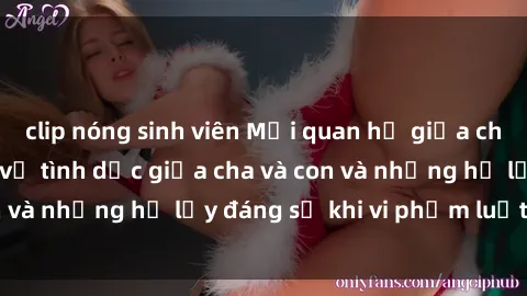 clip nóng sinh viên Mối quan hệ giữa cha và con: Sự thật về tình dục giữa cha và con và những hệ lụy đáng sợ khi vi phạm luật pháp.